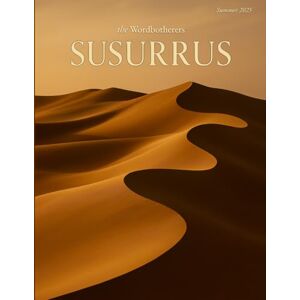 Watson, Peter J Susurrus: The Wordbotherers Magazine Summer 2025 edition Watson, Peter J Susurrus: The Wordbotherers Magazine Summer 2025 edition