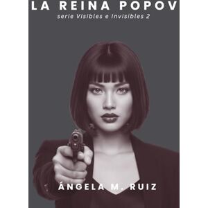 Ruiz, Ángela M. La Reina Popov (Visibles e Invisibles) Ruiz, Ángela M. La Reina Popov (Visibles e Invisibles)