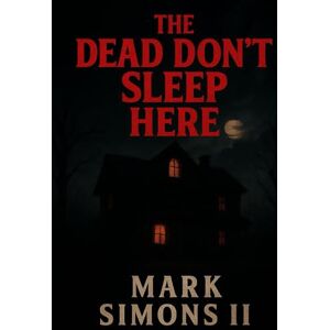 Simons II, Mark The Dead Don't Sleep Here Simons II, Mark The Dead Don't Sleep Here