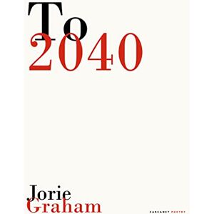Graham, Jorie To 2040 Graham, Jorie To 2040