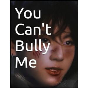 Regalado, Teri You Can't Bully Me Regalado, Teri You Can't Bully Me