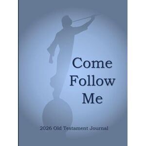 Ashleigh, Caitlyn L Come Follow Me 2026 Old Testament Journal: Moroni Themed Weekly Scripture Study Notebook and Diary Ashleigh, Caitlyn L Come Follow Me 2026 Old Testament Journal: Moroni Themed Weekly Scripture Study Notebook and Diary