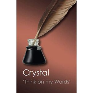 Crystal, David Think On My Words: Exploring Shakespeare's Language (Canto Classics) Crystal, David Think On My Words: Exploring Shakespeare's Language (Canto Classics)
