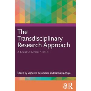 The Transdisciplinary Research Approach: A Local to Global STRIDE The Transdisciplinary Research Approach: A Local to Global STRIDE