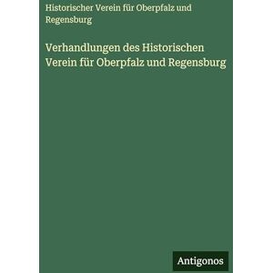 Historischer Verein Für Oberpfalz Verhandlungen des Historischen Verein für Oberpfalz und Regensburg Historischer Verein Für Oberpfalz Verhandlungen des Historischen Verein für Oberpfalz und Regensburg