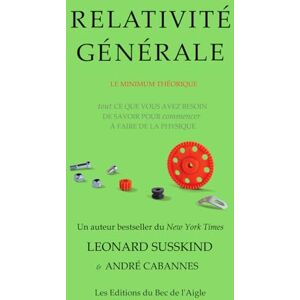 Susskind, Leonard Relativité générale: Le minimum théorique Susskind, Leonard Relativité générale: Le minimum théorique