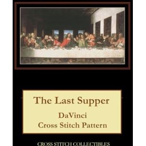 George, Kathleen The Last Supper: Davinci Cross Stitch Pattern George, Kathleen The Last Supper: Davinci Cross Stitch Pattern