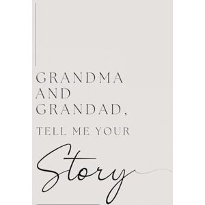 Bell, Lulu and Grandma and Grandad, tell me your story (Hardback): Grandmother, tell me your story? Bell, Lulu and Grandma and Grandad, tell me your story (Hardback): Grandmother, tell me your story?