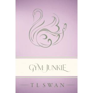 Swan, T L Gym Junkie Classic Edition Swan, T L Gym Junkie Classic Edition