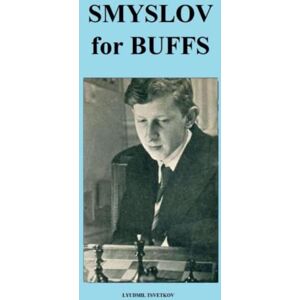 Tsvetkov, Lyudmil Smyslov for Buffs (Chess Players for Buffs) Tsvetkov, Lyudmil Smyslov for Buffs (Chess Players for Buffs)