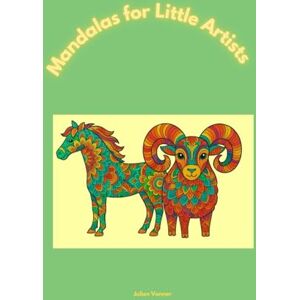 Vonner, Julien 90 Mandalas for Little Artist: A Fun and Relaxing Coloring Book for Kids Ages 4+ Vonner, Julien 90 Mandalas for Little Artist: A Fun and Relaxing Coloring Book for Kids Ages 4+