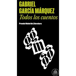 Garcia Marquez, Gabriel Todos los cuentos (Random House) Garcia Marquez, Gabriel Todos los cuentos (Random House)
