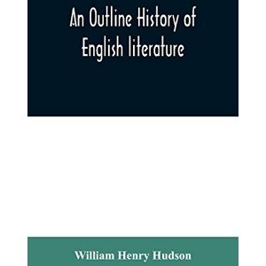 Henry Hudson, William An outline history of English literature Henry Hudson, William An outline history of English literature