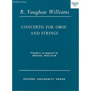 Ralph Vaughan Williams Concerto for oboe and strings: Reduction for oboe and piano Ralph Vaughan Williams Concerto for oboe and strings: Reduction for oboe and piano