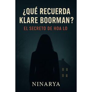 ., NINARYA ¿Qué recuerda Klare Boorman?: El secreto de Hoa Lo.: 2 (Klare Boorman – El misterio que nadie puede resolver) ., NINARYA ¿Qué recuerda Klare Boorman?: El secreto de Hoa Lo.: 2 (Klare Boorman – El misterio que nadie puede resolver)