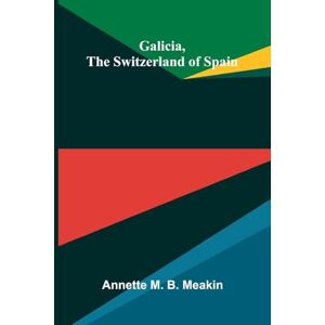 M B Meakin, Annette An English Garner Ingatherings from Our History and Literature (8 of 8) (Edition1) M B Meakin, Annette An English Garner Ingatherings from Our History and Literature (8 of 8) (Edition1)