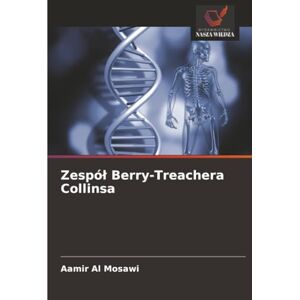Al Mosawi, Aamir Zespół Berry-Treachera Collinsa Al Mosawi, Aamir Zespół Berry-Treachera Collinsa