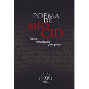 Anónimo Poema de Mio Cid: Nueva transcripción paleográfica Anónimo Poema de Mio Cid: Nueva transcripción paleográfica