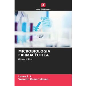 S L, Laura Microbiologia Farmacêutica: Manual prático S L, Laura Microbiologia Farmacêutica: Manual prático