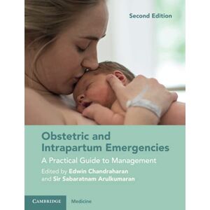 Obstetric and Intrapartum Emergencies: A Practical Guide to Management Obstetric and Intrapartum Emergencies: A Practical Guide to Management