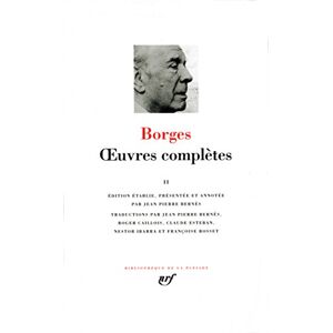 Borges, Jorge Luis Oeuvres completes T2: Tome 2 Borges, Jorge Luis Oeuvres completes T2: Tome 2