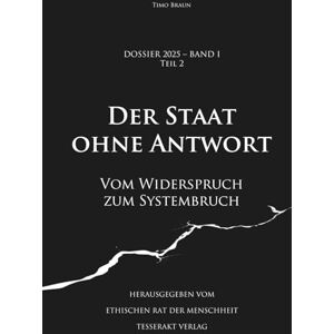 Braun Dossier 2025 – Band I, Teil 2: Der Staat ohne Antwort: Vom Widerspruch zum Systembruch Braun Dossier 2025 – Band I, Teil 2: Der Staat ohne Antwort: Vom Widerspruch zum Systembruch