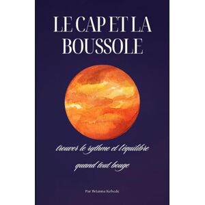 Kebede, Brianna Le Cap et la Boussole Kebede, Brianna Le Cap et la Boussole