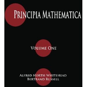 Whitehead, Alfred North Principia Mathematica Volume One: Volume 1 Whitehead, Alfred North Principia Mathematica Volume One: Volume 1
