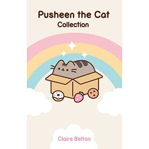 Belton, Claire Pusheen the Cat Collection Boxed Set: I Am Pusheen the Cat, the Many Lives of Pusheen the Cat, Pusheen the Cat's Guide to Everything Belton, Claire Pusheen the Cat Collection Boxed Set: I Am Pusheen the Cat, the Many Lives of Pusheen the Cat, Pusheen the Cat's Guide to Everything