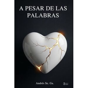 Ga., Andrés Se. A Pesar De Las Palabras: "Intentos De Poesía" El Amor A Diario No Deja De Ser Una Herramienta Para Crecer. Un Libro Para Desahogar, Creer, Llorar, ... y Ausencia: La Poesía que Abraza tu Corazón) Ga., Andrés Se. A Pesar De Las Palabras: "Intentos De Poesía" El Amor A Diario No Deja De Ser Una Herramienta Para Crecer. Un Libro Para Desahogar, Creer, Llorar, ... y Ausencia: La Poesía que Abraza tu Corazón)