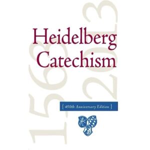 Ursinus, Dr. Zacharius The Heidelberg Catechism, 450th Anniversary Edition Ursinus, Dr. Zacharius The Heidelberg Catechism, 450th Anniversary Edition