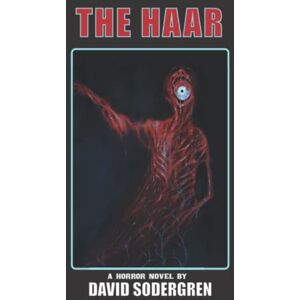 Sodergren, David The Haar: A Horror Novel Sodergren, David The Haar: A Horror Novel