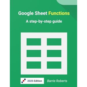 Roberts Google Sheet Functions: A step-by-step guide (Google Workspace apps) Roberts Google Sheet Functions: A step-by-step guide (Google Workspace apps)
