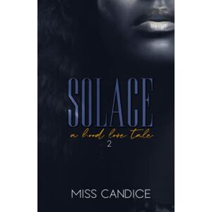 Candice, Miss Solace 2: A Hood Love Tale Candice, Miss Solace 2: A Hood Love Tale