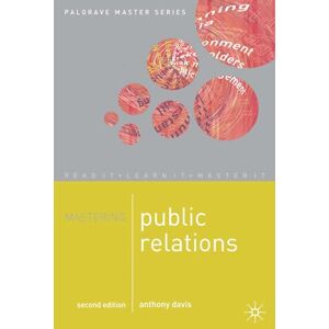 Davis, Anthony Mastering Public Relations (Master Series (Business)) Davis, Anthony Mastering Public Relations (Master Series (Business))