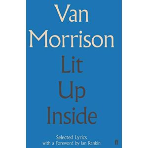 Morrison, Van Lit Up Inside: Selected Lyrics Morrison, Van Lit Up Inside: Selected Lyrics