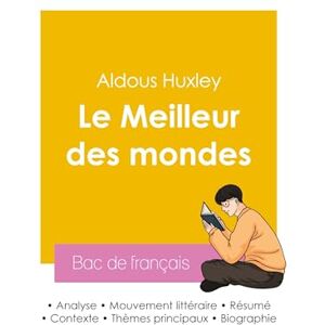 Huxley, Aldous Réussir son Bac de français 2026 : Analyse du roman Le Meilleur des mondes de Aldous Huxley Huxley, Aldous Réussir son Bac de français 2026 : Analyse du roman Le Meilleur des mondes de Aldous Huxley