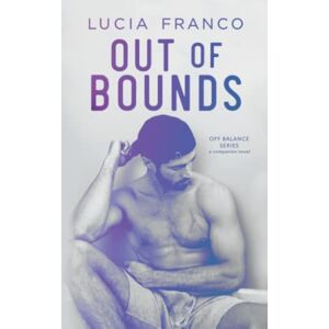 Franco, Lucia Out of Bounds (Off Balance series) Franco, Lucia Out of Bounds (Off Balance series)