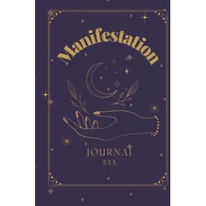 Moss, Arley Manifestation Journal: Law of Attraction Exercise Book, 333 Scripting, Affirmations, Mood and Habit Trackers, Vision Board, Gratitude Journaling and ... to Help You Manifest Your Dream Life. Moss, Arley Manifestation Journal: Law of Attraction Exercise Book, 333 Scripting, Affirmations, Mood and Habit Trackers, Vision Board, Gratitude Journaling and ... to Help You Manifest Your Dream Life.