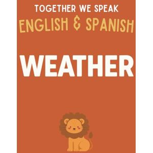 We Speak, Together Together We Speak: Weather – Learn, Trace, Color, Flashcards, & More English & Spanish Workbook for Kids (Together We Speak English & Spanish) We Speak, Together Together We Speak: Weather – Learn, Trace, Color, Flashcards, & More English & Spanish Workbook for Kids (Together We Speak English & Spanish)