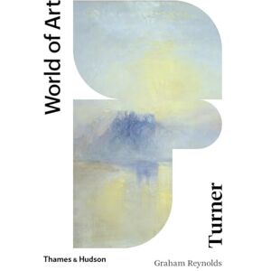 Reynolds, Graham Turner: Second Edition: 0 (World of Art) Reynolds, Graham Turner: Second Edition: 0 (World of Art)