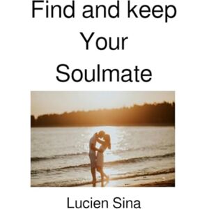 Sina, Lucien Find and keep Your Soulmate Sina, Lucien Find and keep Your Soulmate