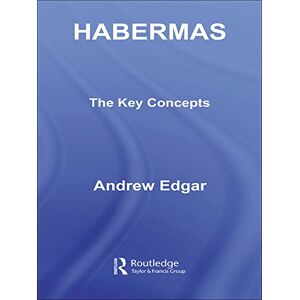 Routledge Habermas: The Key Concepts ( Key Guides) Routledge Habermas: The Key Concepts ( Key Guides)