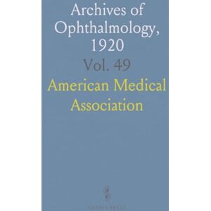 American Medical, Association Archives of Ophthalmology, 1920 American Medical, Association Archives of Ophthalmology, 1920
