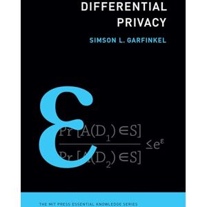Garfinkel, Simson L. Differential Privacy (MIT Press Essential Knowledge) Garfinkel, Simson L. Differential Privacy (MIT Press Essential Knowledge)