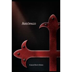 Gómez, Carlos Dante AREÓPAGO: Ensaios sobre os graus elevados do antigo e aceito rito escocês, do grau 19º ao grau 30 Gómez, Carlos Dante AREÓPAGO: Ensaios sobre os graus elevados do antigo e aceito rito escocês, do grau 19º ao grau 30