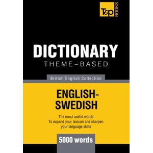 Taranov, Andrey Theme-based dictionary British English-Swedish 5000 words (British English Collection) Taranov, Andrey Theme-based dictionary British English-Swedish 5000 words (British English Collection)