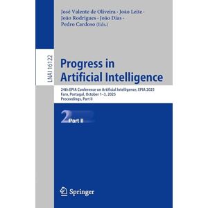 Progress in Artificial Intelligence: 24th EPIA Conference on Artificial Intelligence, EPIA 2025, Faro, Portugal, October 1–3, 2025, Proceedings, Part II (Lecture Notes in Computer Science, 16122) Progress in Artificial Intelligence: 24th EPIA Conference on Artificial Intelligence, EPIA 2025, Faro, Portugal, October 1–3, 2025, Proceedings, Part II (Lecture Notes in Computer Science, 16122)