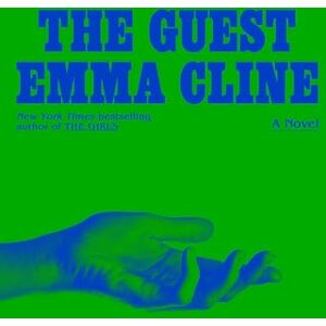 Cline, Emma The guest: a novel Cline, Emma The guest: a novel