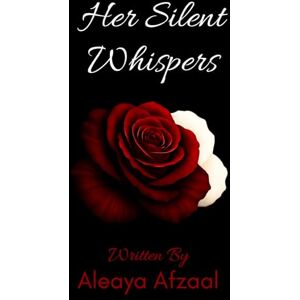 Afzaal, Aleaya Her Silent Whispers: She wears her problems like a pair of wings Afzaal, Aleaya Her Silent Whispers: She wears her problems like a pair of wings